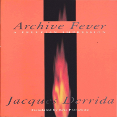 Derrida, Jacques - Archive Fever (Chicago, 1996) Derrida, Jacques - Archive Fever (Chicago, 1996)