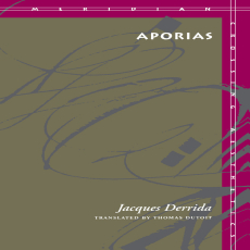 Derrida, Jacques - Aporias (Stanford, 1993) Derrida, Jacques - Aporias (Stanford, 1993)