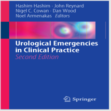 Urological Emergencies in Clinical Practice - Hashim Hashim , 2E Urological Emergencies in Clinical Practice - Hashim Hashim , 2E